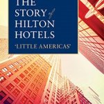 The Story of Hilton Hotels: 'Little Americas' 16